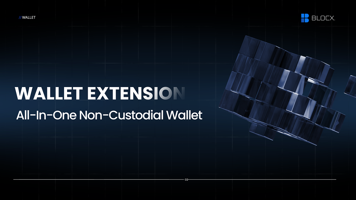 Revolutionizing Your Crypto Experience: Introducing the Wallet Extension |  by BLOCX. | Medium