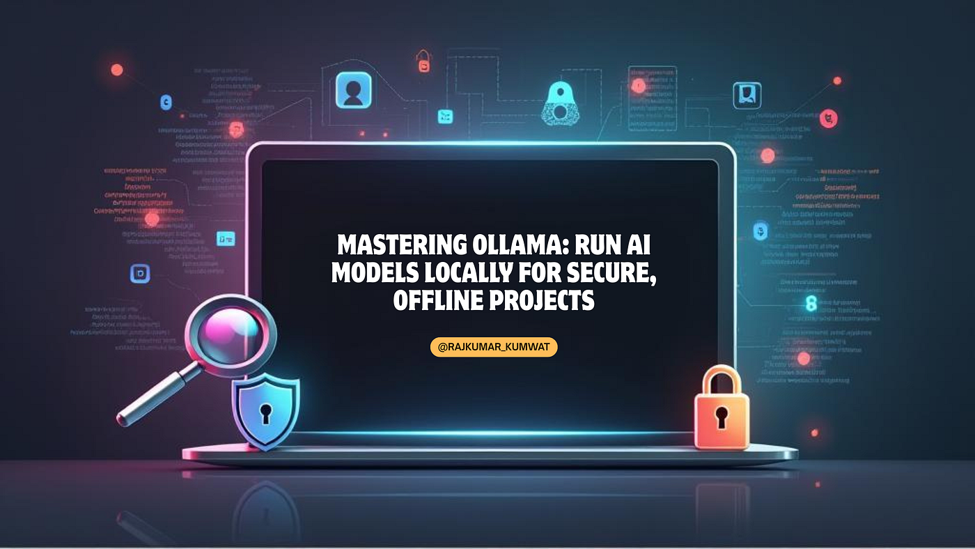 Mastering Ollama: Run AI Models Locally for Secure, Offline Projects