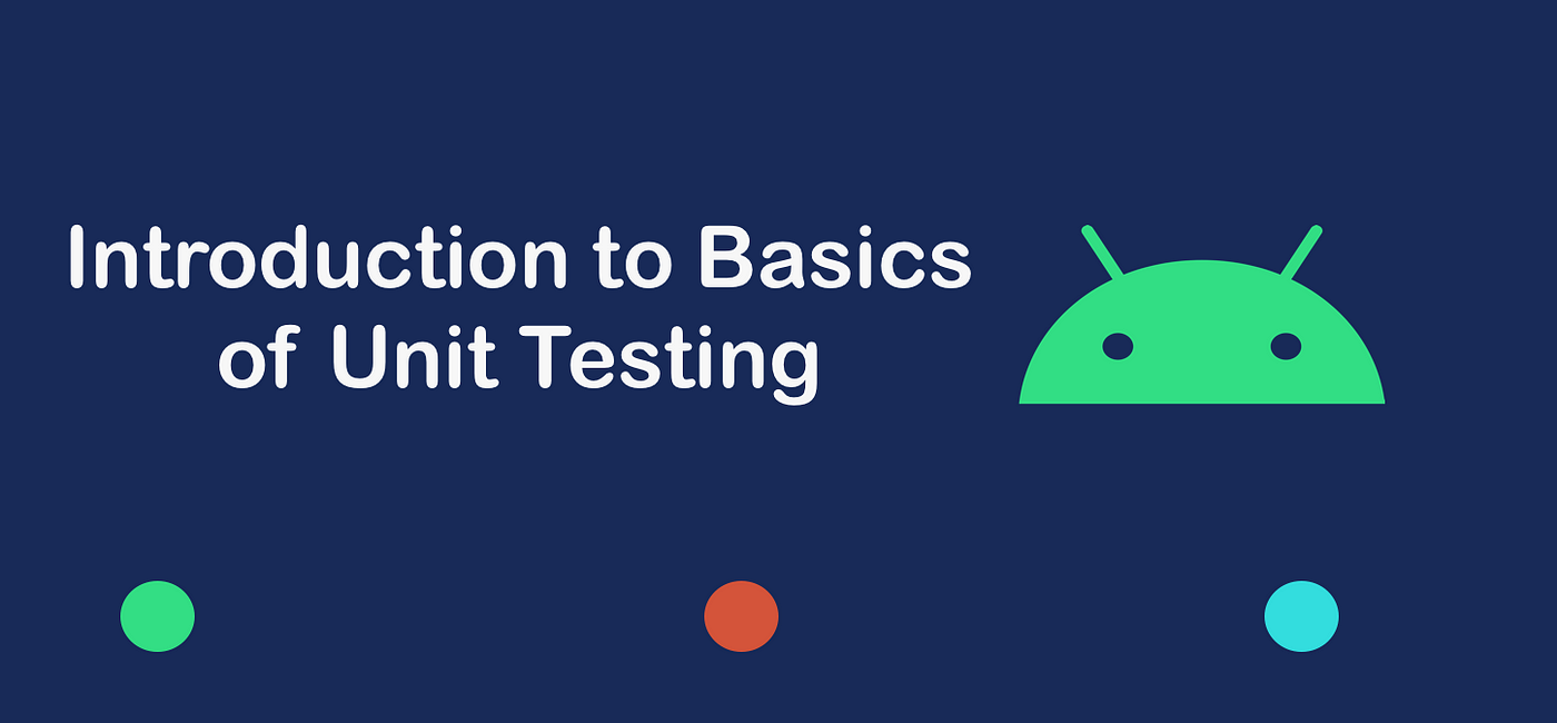 Android Unit Testing Basics. Learn how to start writing unit tests… | by  Satya Pavan Kantamani | Better Programming