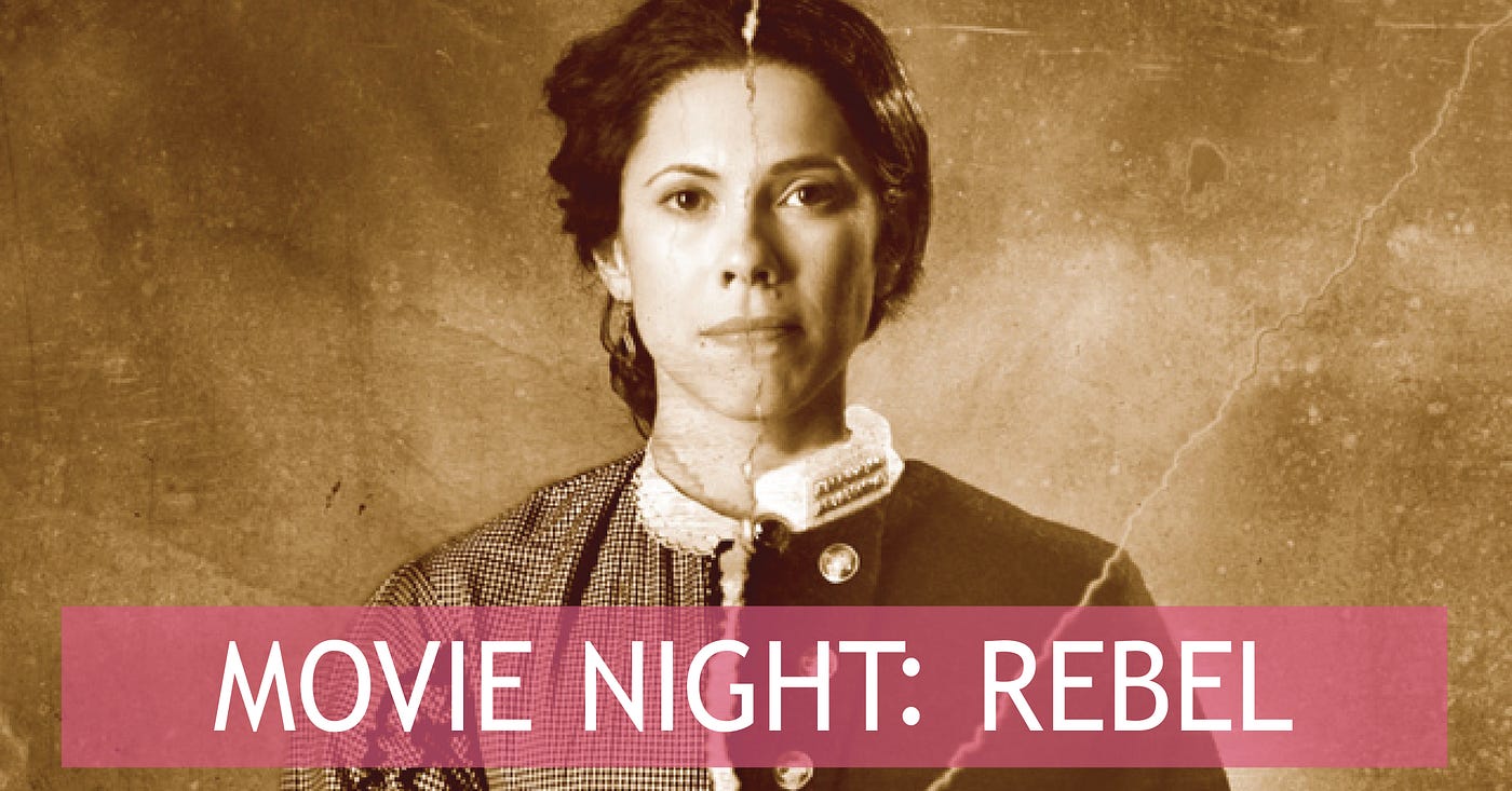 Movie Night — REBEL Loreta Velazquez, Secret Soldier of the American Civil War by SRPS Self-Rescuing Princess Society Medium photo picture