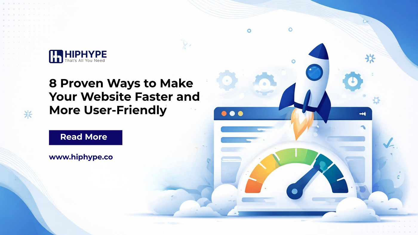 8 Proven Ways to Make Your Website Faster and More User-Friendly