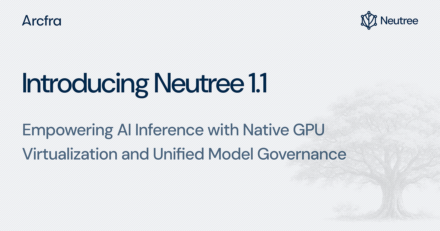 Arcfra Releases Neutree 1.1
