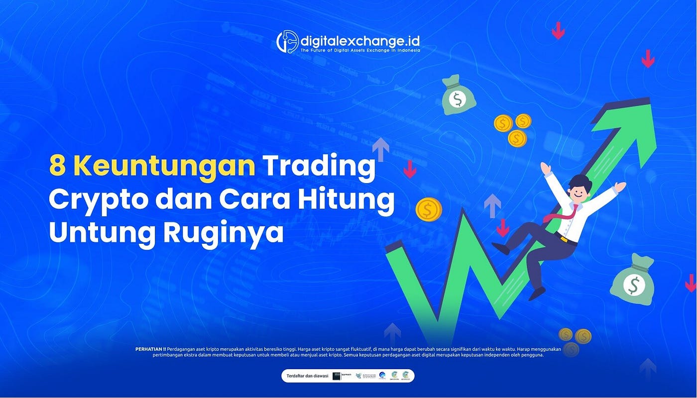 8 Keuntungan Trading Crypto dan Cara Hitung Untung Ruginya | by DEx | Medium