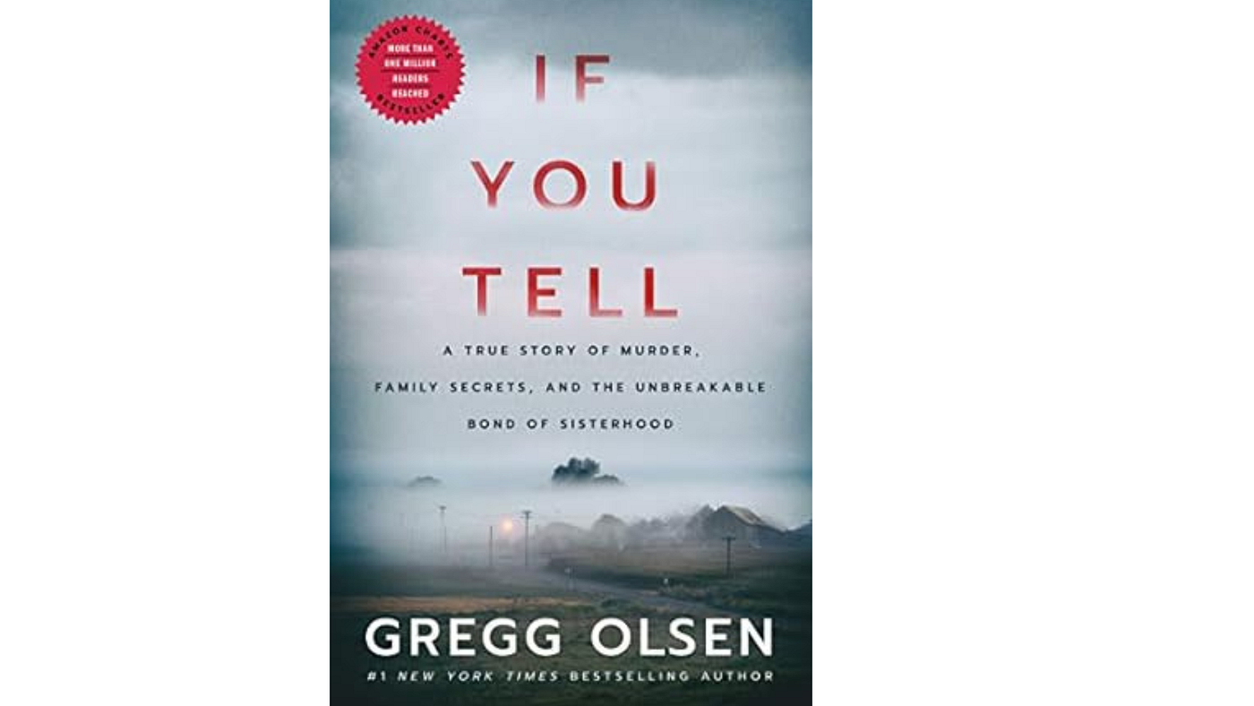 IF You Tell: A True Story of Murder, Family Secrets, and the Unbreakable Bond of Sisterhood