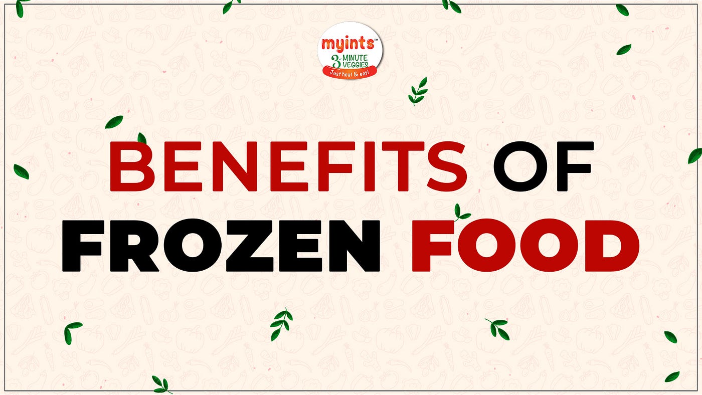 The Benefits of Frozen Foods: Pt.1 - Heartland Foods