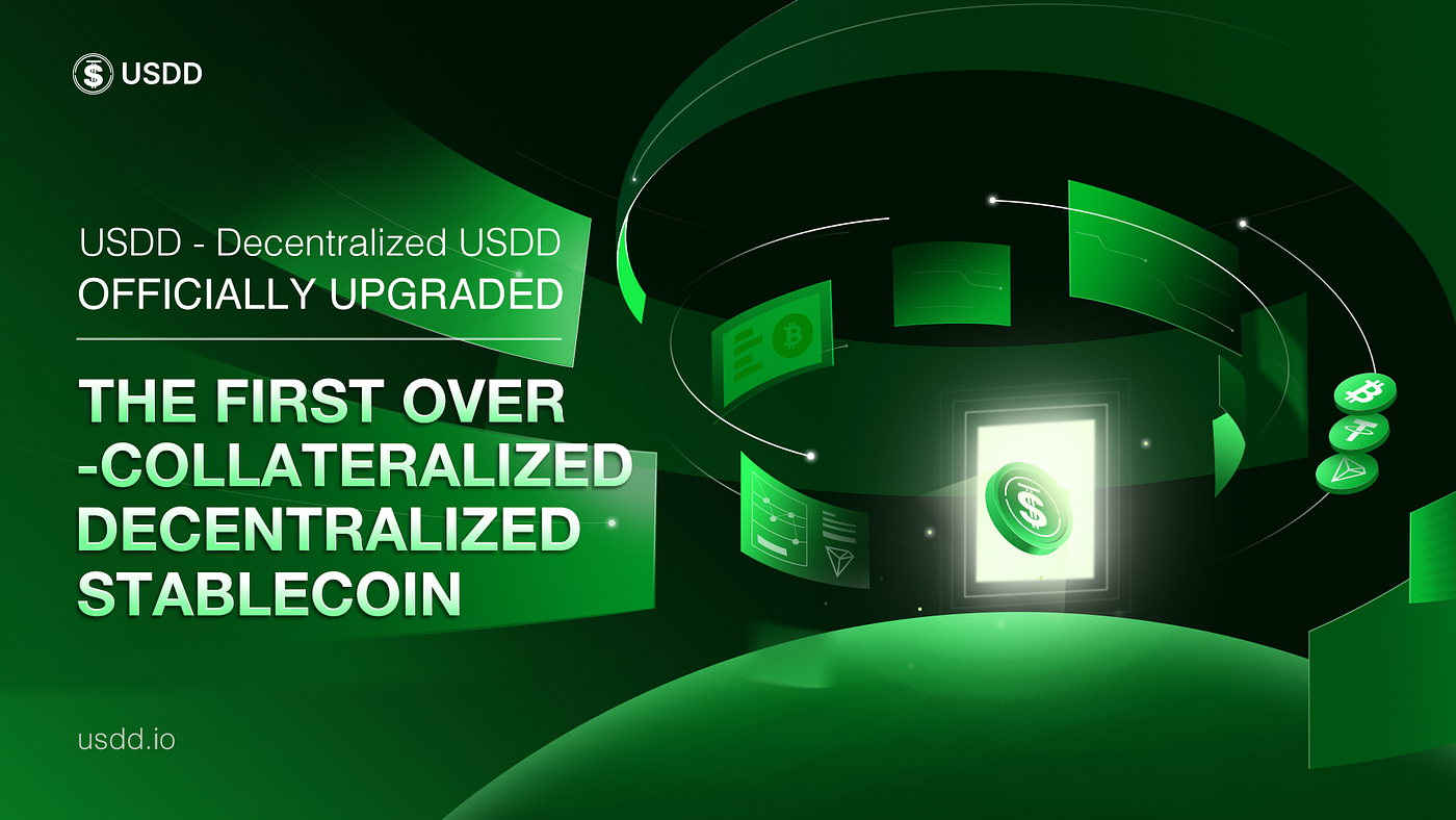 USDD Upgrades into the First Over-Collateralized Decentralized Stablecoin |  by USDD | Medium