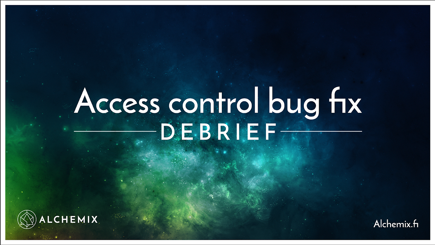 Alchemix Access Control Bugfix Review | by Immunefi | Immunefi | Medium