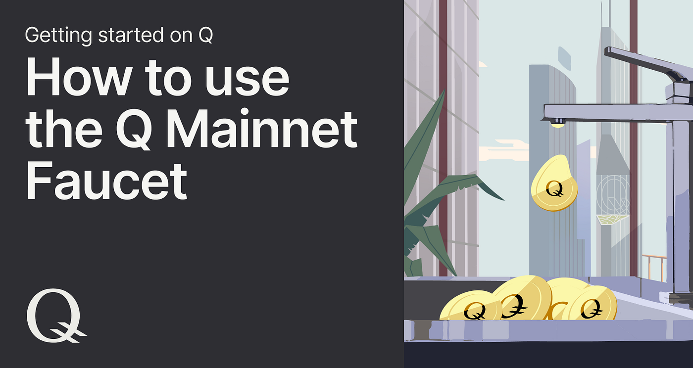 How to Use the Q Mainnet Faucet | Q Protocol