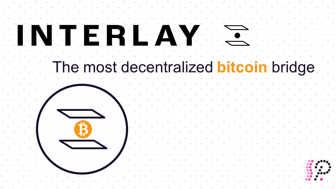 Interlay BTC — the most decentralized Bitcoin bridge in the world? | by  Polkadotters | Kusama & Polkadot validators | Medium