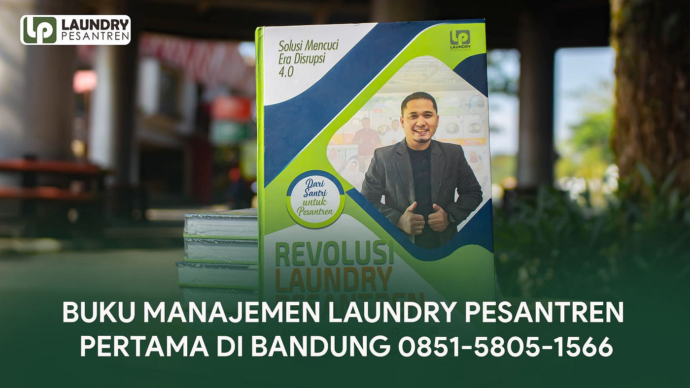 BUKU MANAJEMEN LAUNDRY PESANTREN PERTAMA DI BANDUNG 0851–5805–1566