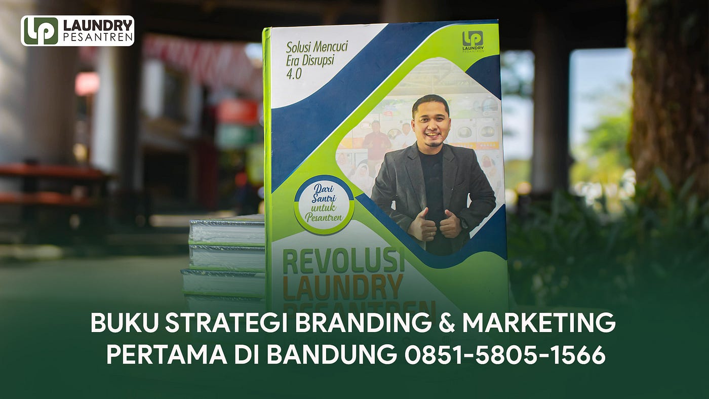 BUKU STRATEGI BRANDING & MARKETING PERTAMA DI BANDUNG 0851–5805–1566