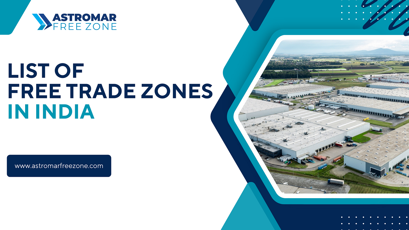 List of Free Trade Zones in India | Top FTZ locations