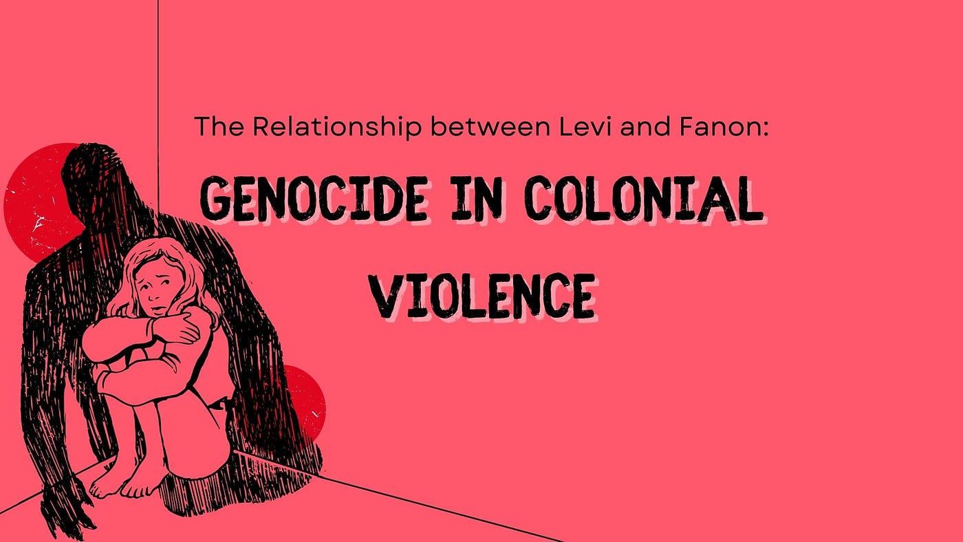 Colonialism and Genocide: How Levi's 'The Grey Zone' Informs Fanon | by  Isza Edwards | Medium