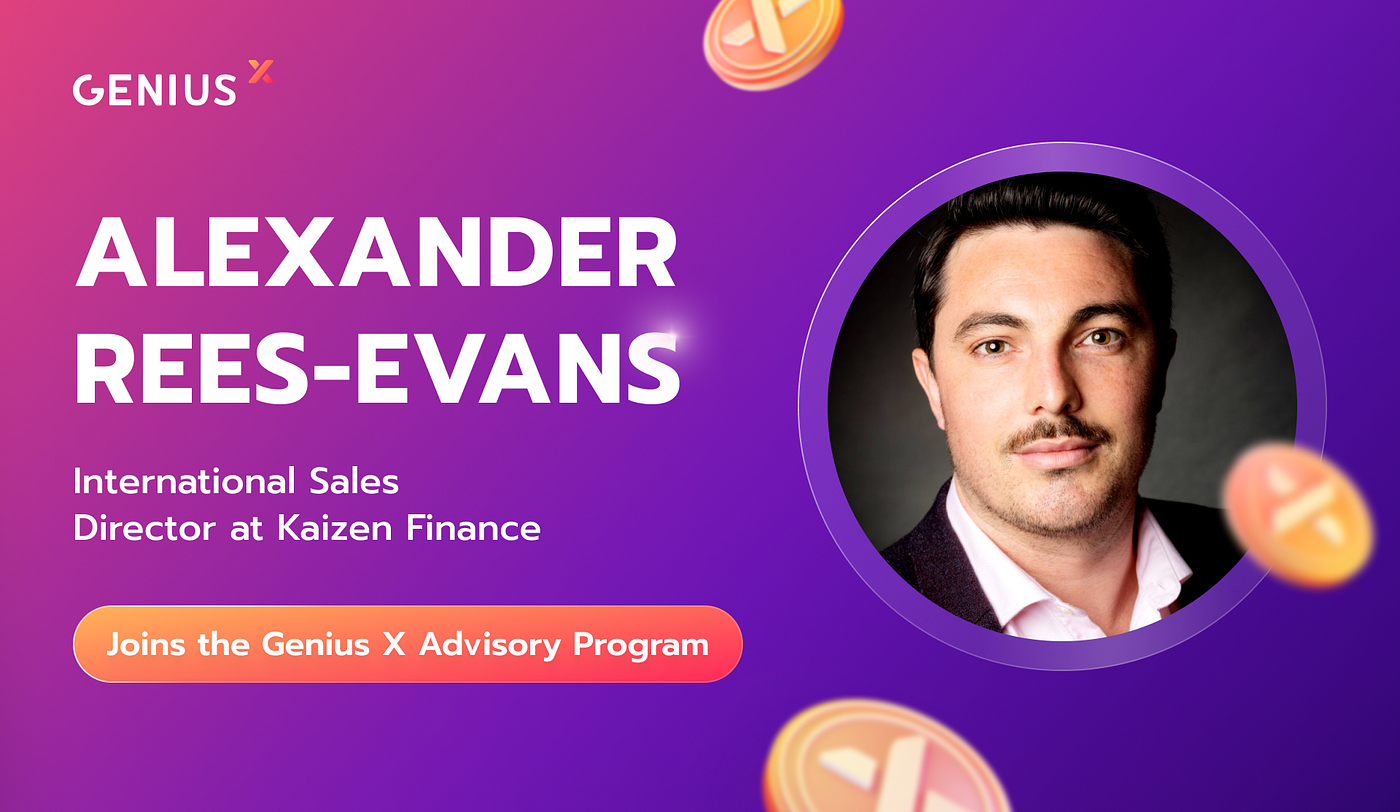 Alexander Rees-Evans, International Sales Director at Kaizen Finance, joins  Genius X Advisory Program | by Genius X | Medium
