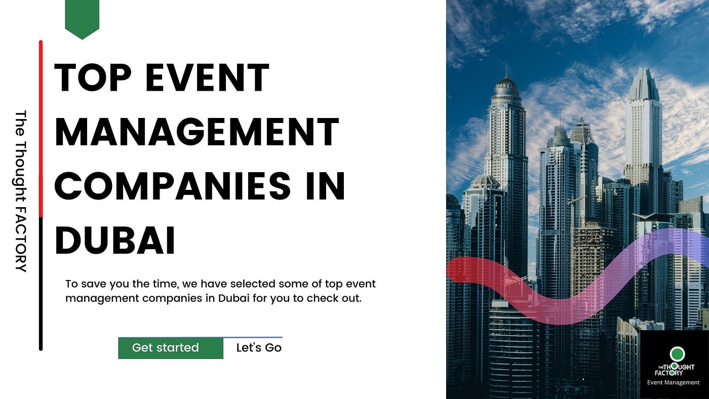 Top event management companies in Dubai | by Brand Activation Agency-The  Thought Factory | Medium