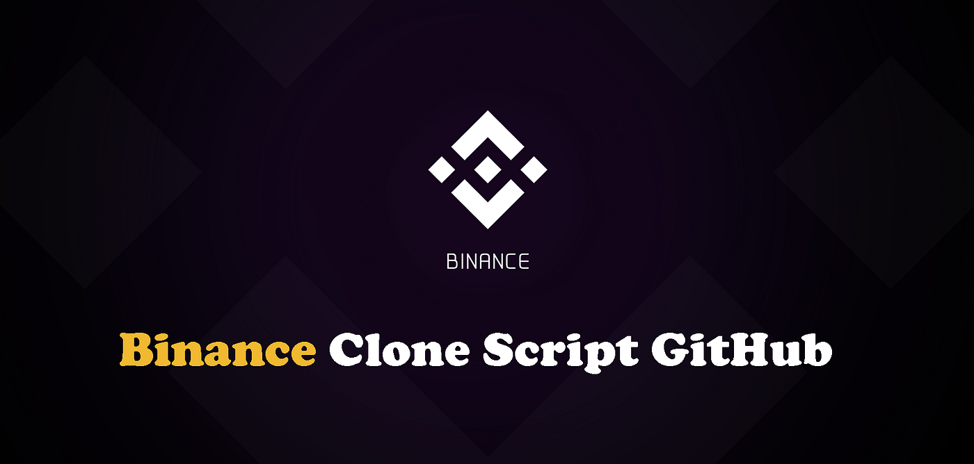 Binance PHP Clone Script to Launch Crypto Exchange Like Binance | by martin  okitason | Geek Culture | Medium