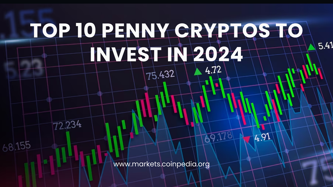 Top 10 Penny Cryptos Ready To Reach $1 In 2024 | by CoinPedia Markets |  Medium