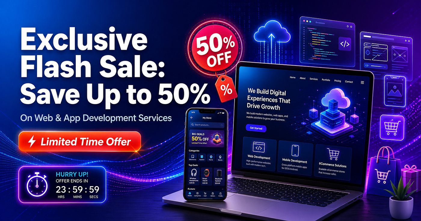 Exclusive Flash Sale: Save Up to 50% on Web & App Development Services