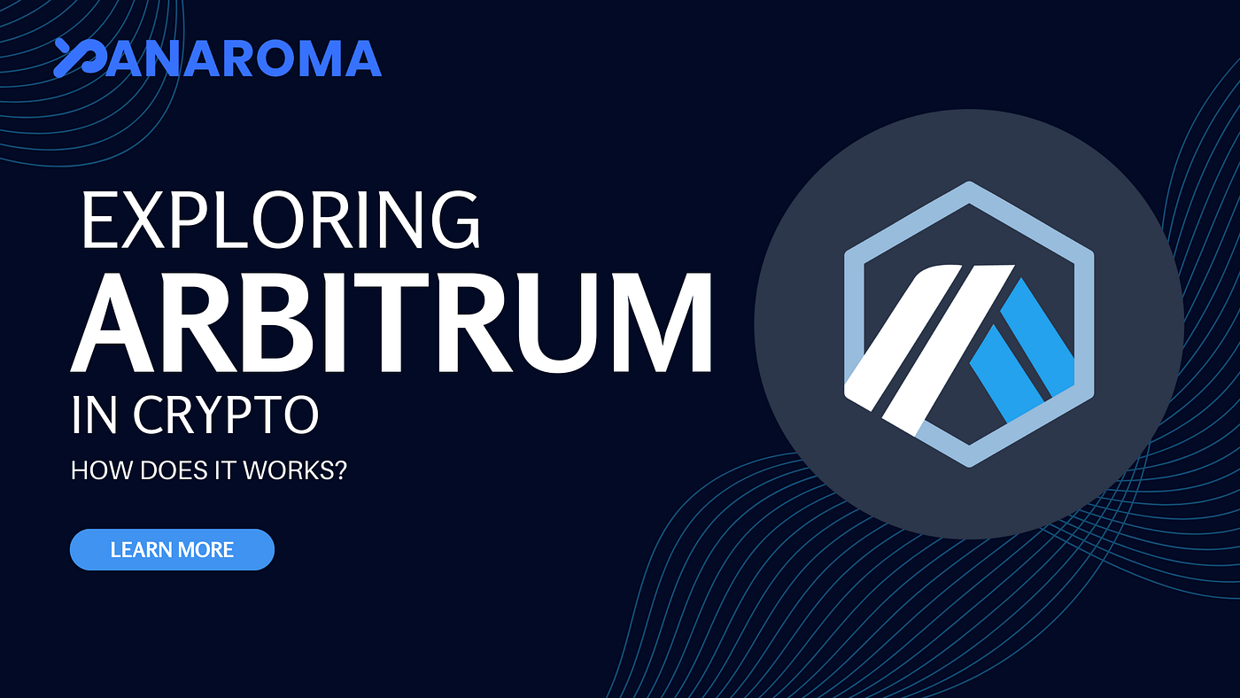 What Is Arbitrum? How Does Arbitrum Work In Crypto? | by Panaroma Finance |  Medium