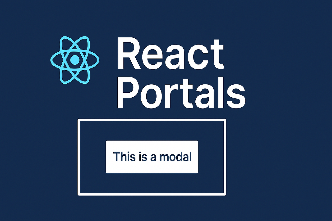 🔮Unlocking New Possibilities with React Portals