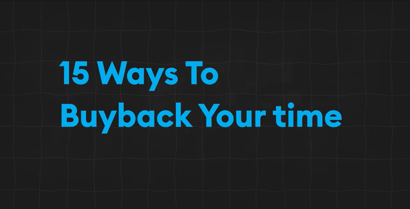15 Ways To BUY BACK Your TIME — My Notes | by Rick Gregson | Coinmonks |  Medium
