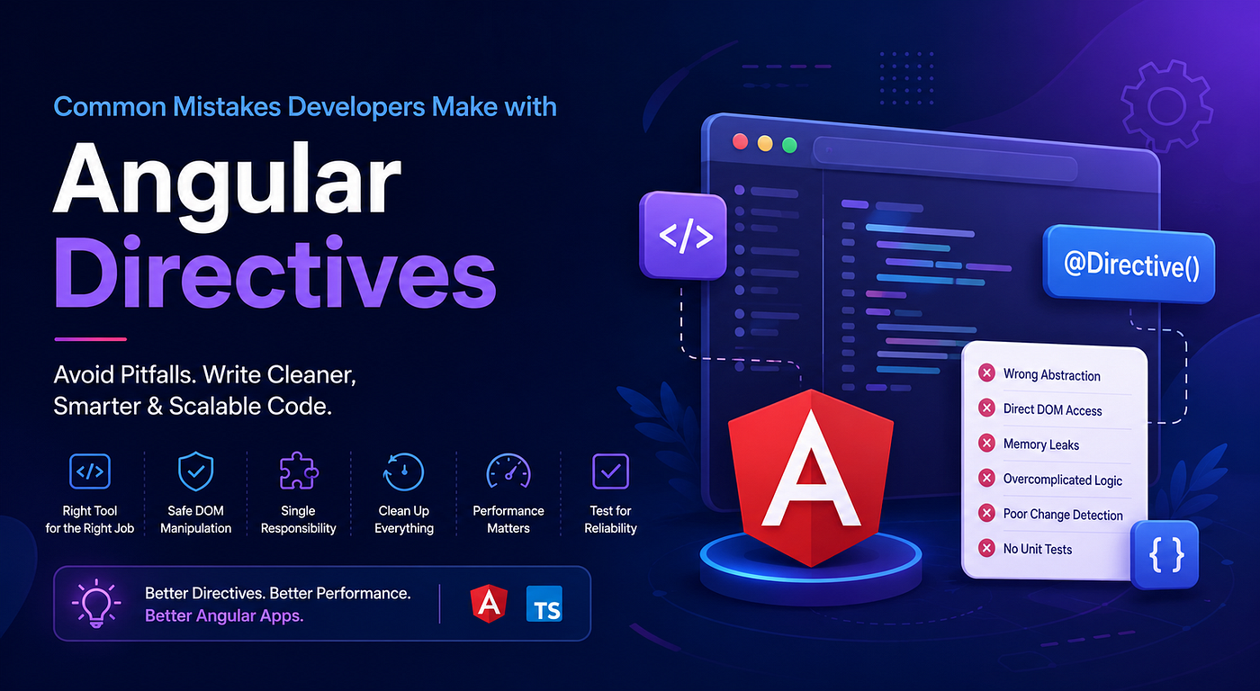 Common Mistakes Developers Make with Angular Directives