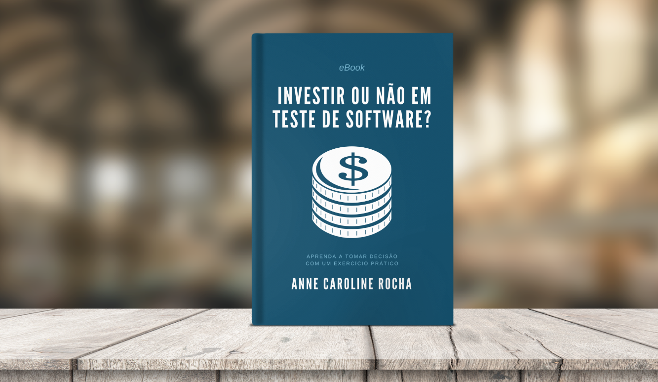 Ebook: Investir ou não em Teste de Software? | by Anne Caroline Rocha |  gtsw | Medium