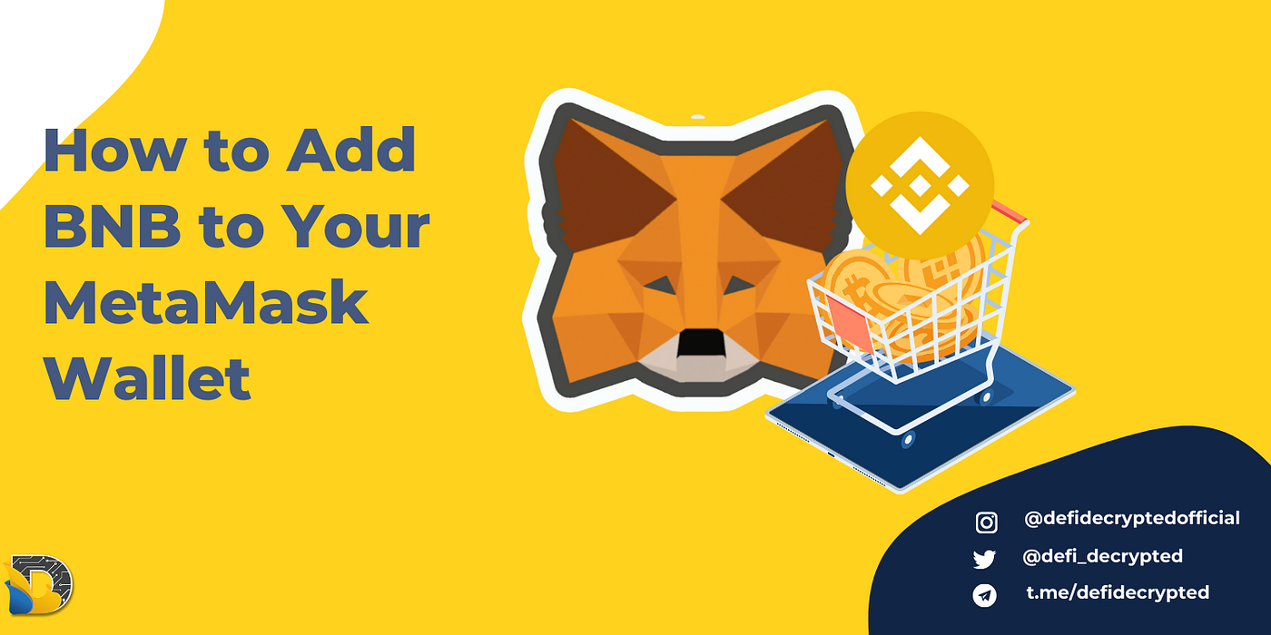 How to Add BNB to Your MetaMask Wallet | by DeFi Decrypted | Medium