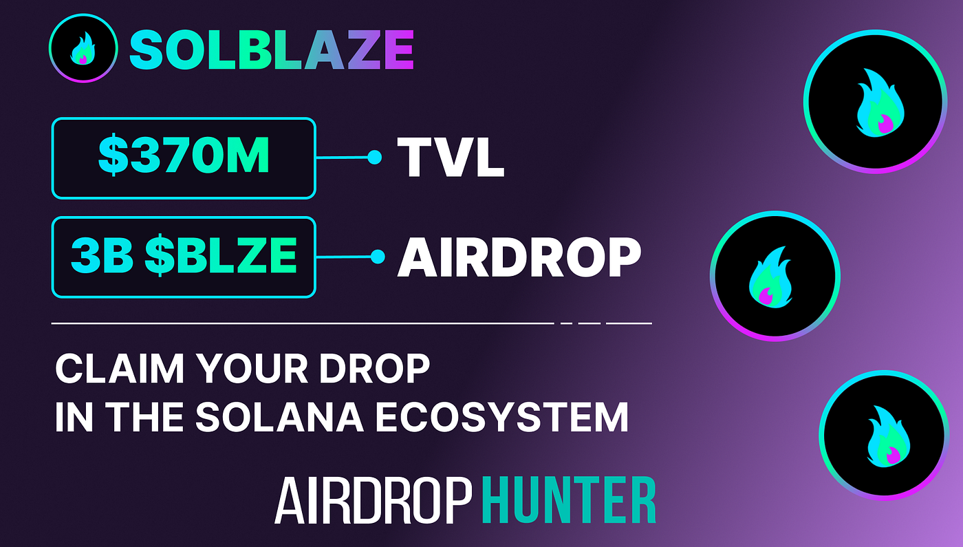 SolBlaze — join the Solana airdrop season! | by Airdrop Hunter  (Marketplace) | Medium