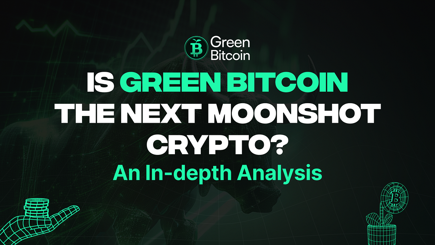 Is Green Bitcoin the Next Moonshot Crypto? An In-depth Analysis | by  Factual Press | Medium