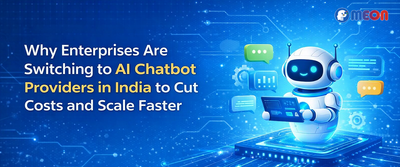 Why Enterprises Are Switching to AI Chatbot Providers in India to Cut Costs and Scale Faster