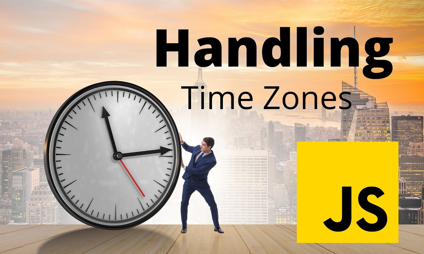 How Handle Time Zones in JavaScript | by Ravidu Perera | Pieces