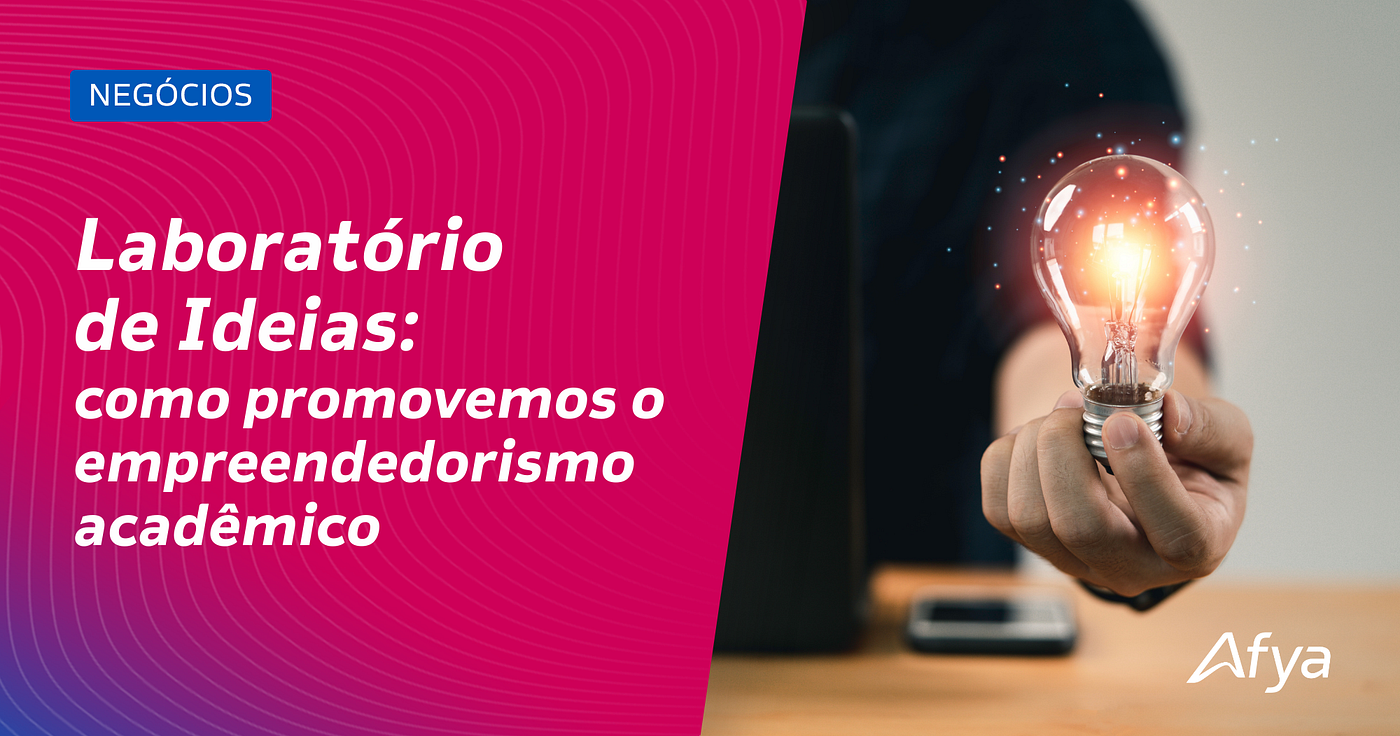 Laboratório de Ideias: como promovemos o empreendedorismo acadêmico