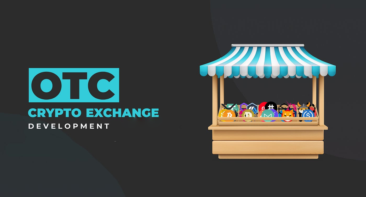 OTC Crypto Exchange Development: A Detailed Overview | by Allan Jackob |  Coinmonks | Medium
