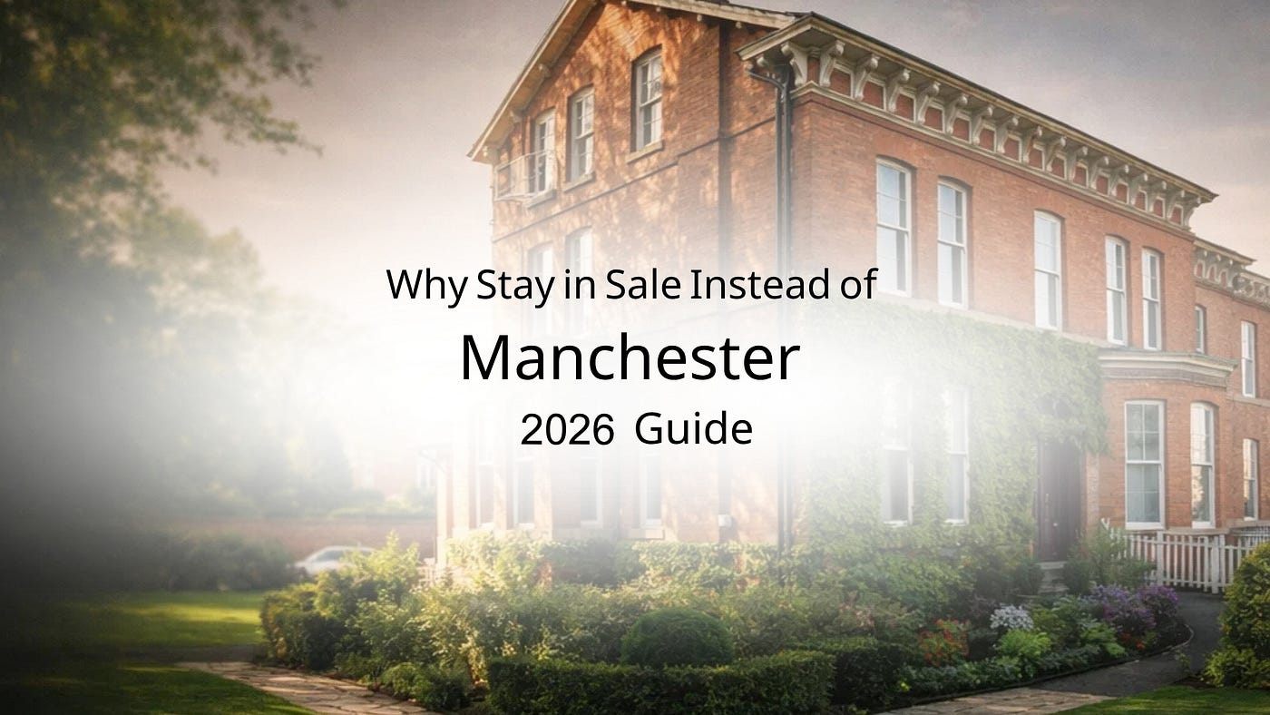 Why Stay in Sale Instead of Manchester City Centre — The Complete 2026 Guide for Visitors to…
