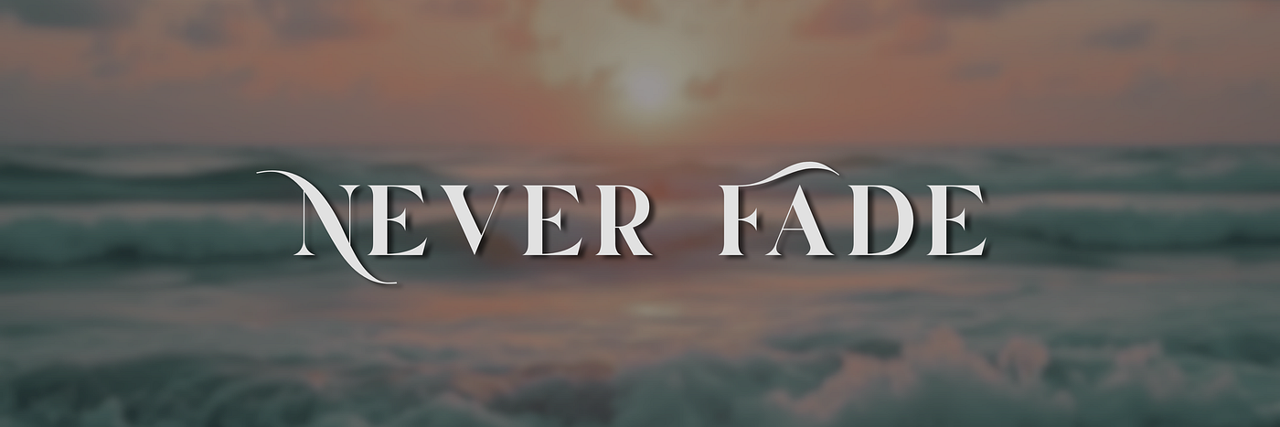 Never Fade | Echoes Into Forever