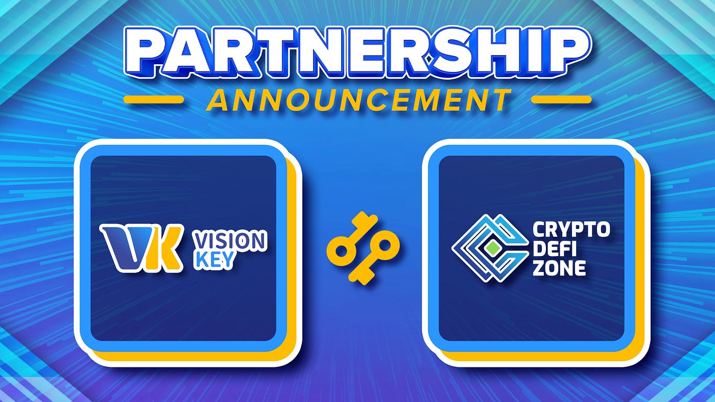Partnership News: Vision Key x CryptoDefiZone | by Vision Star | Medium