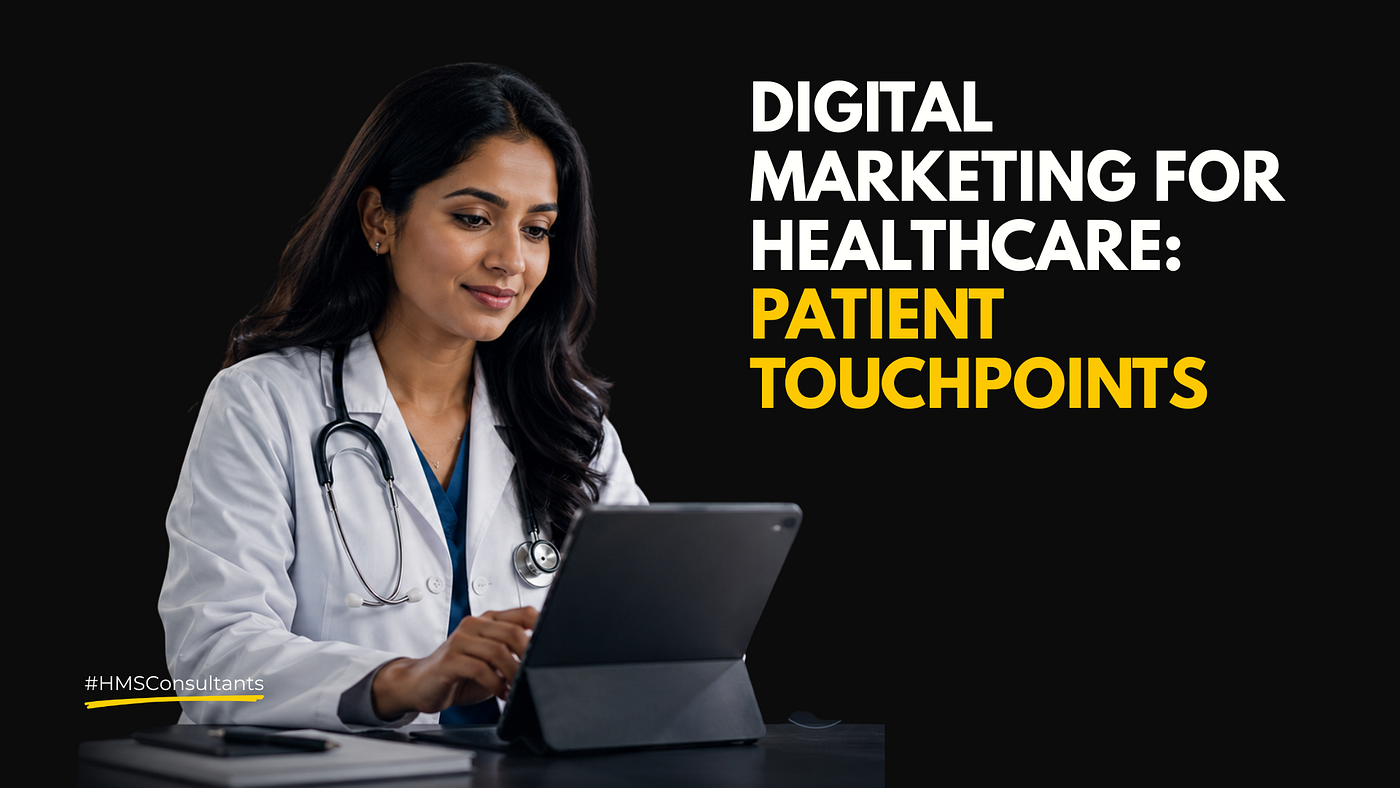 Digital Marketing for Healthcare: Why Every Patient Touchpoint Needs a Different Message