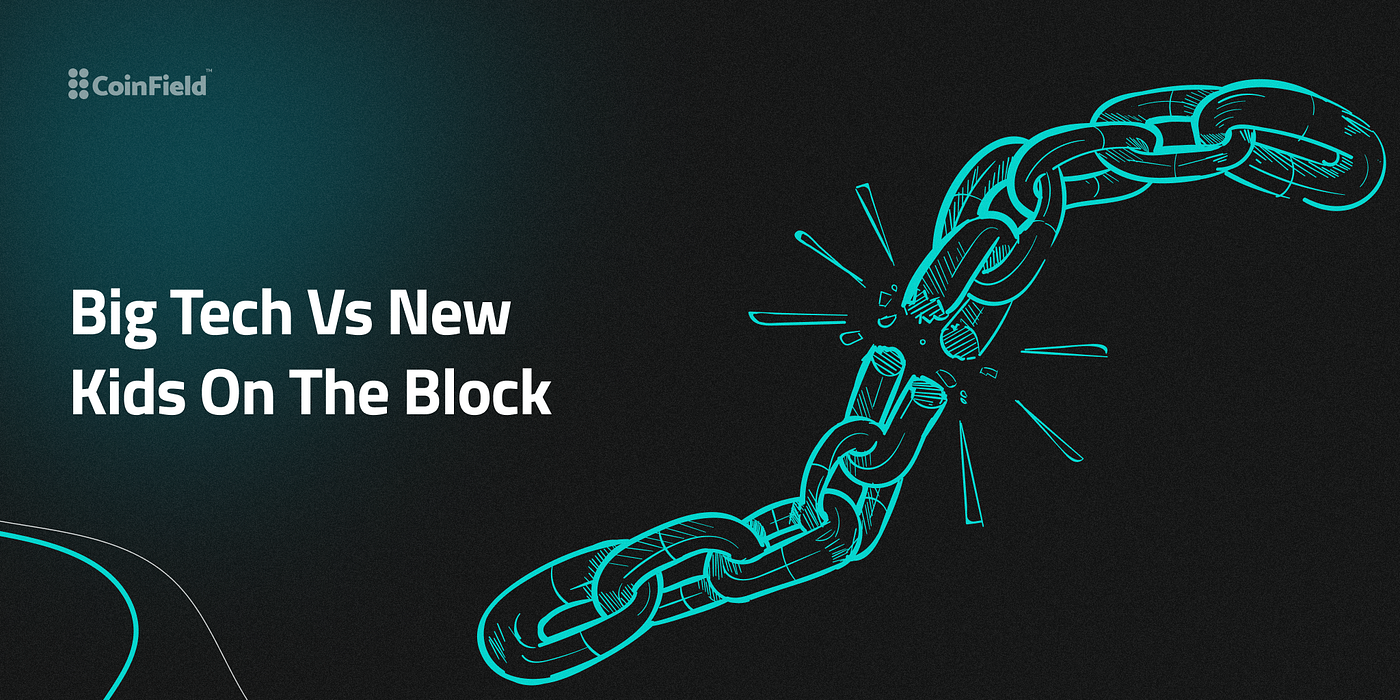 Big Tech vs New Kids on the Block | by CoinField Exchange | Medium