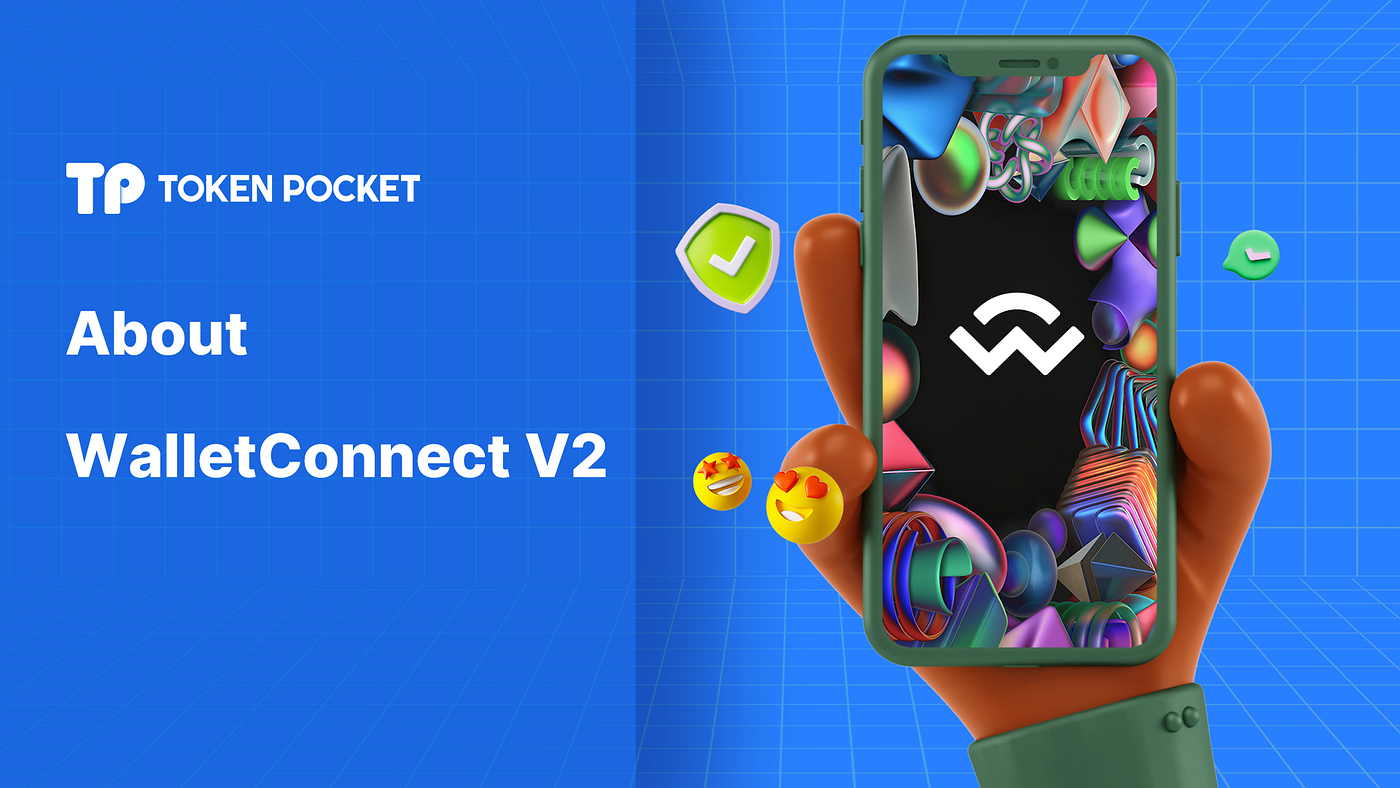 About WalletConnect V2. TokenPocket, as a decentralized wallet… | by  TokenPocket | Medium