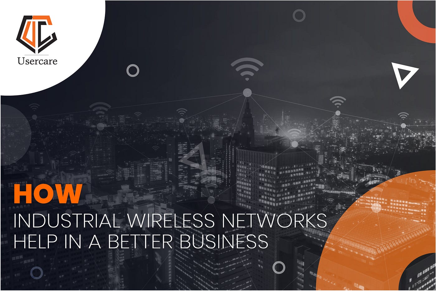 How Industrial Wireless Networks Help in a Better Business