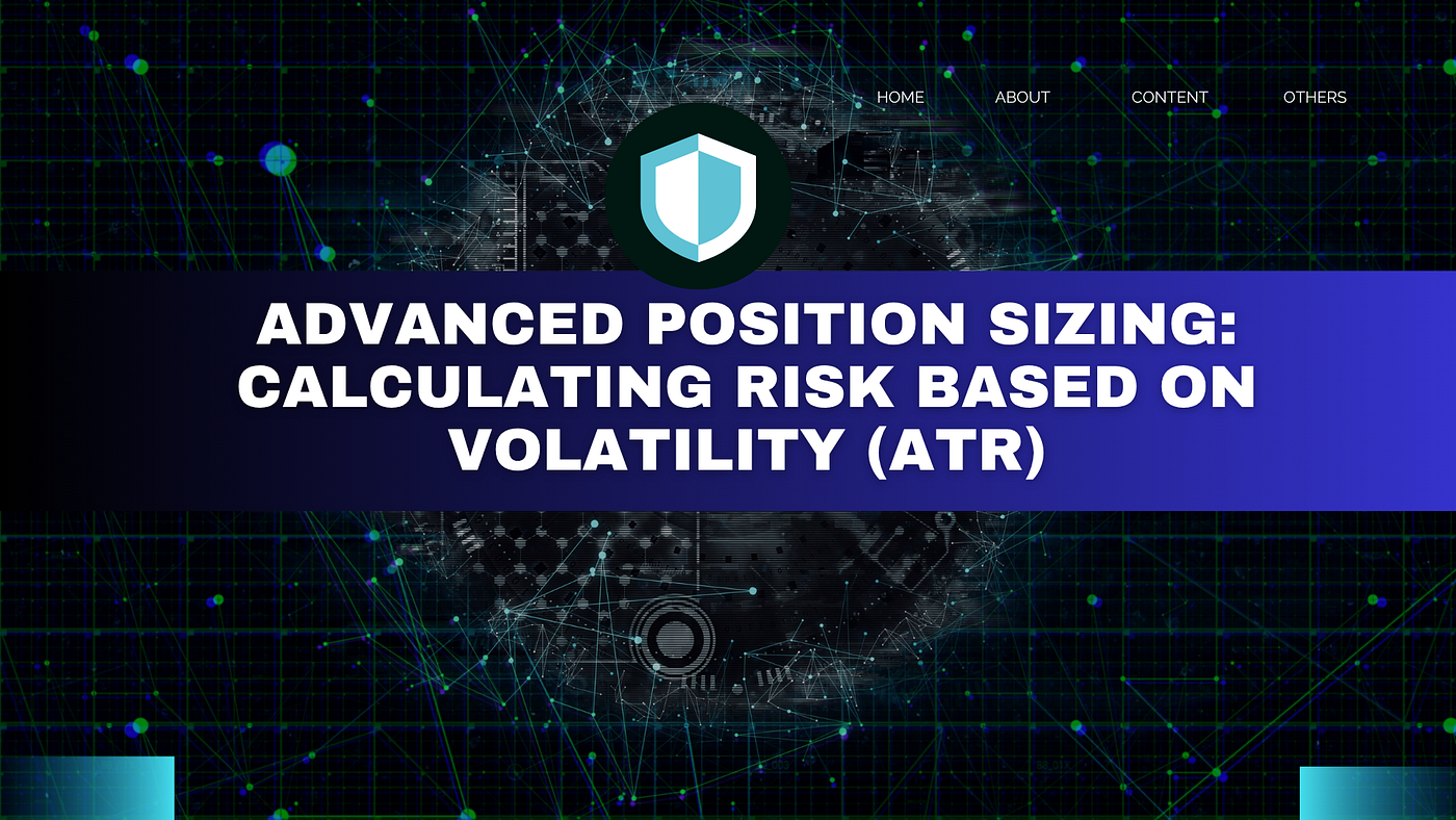 Advanced Position Sizing with ATR: How Volatility-Based Risk Management Protects Your Trades