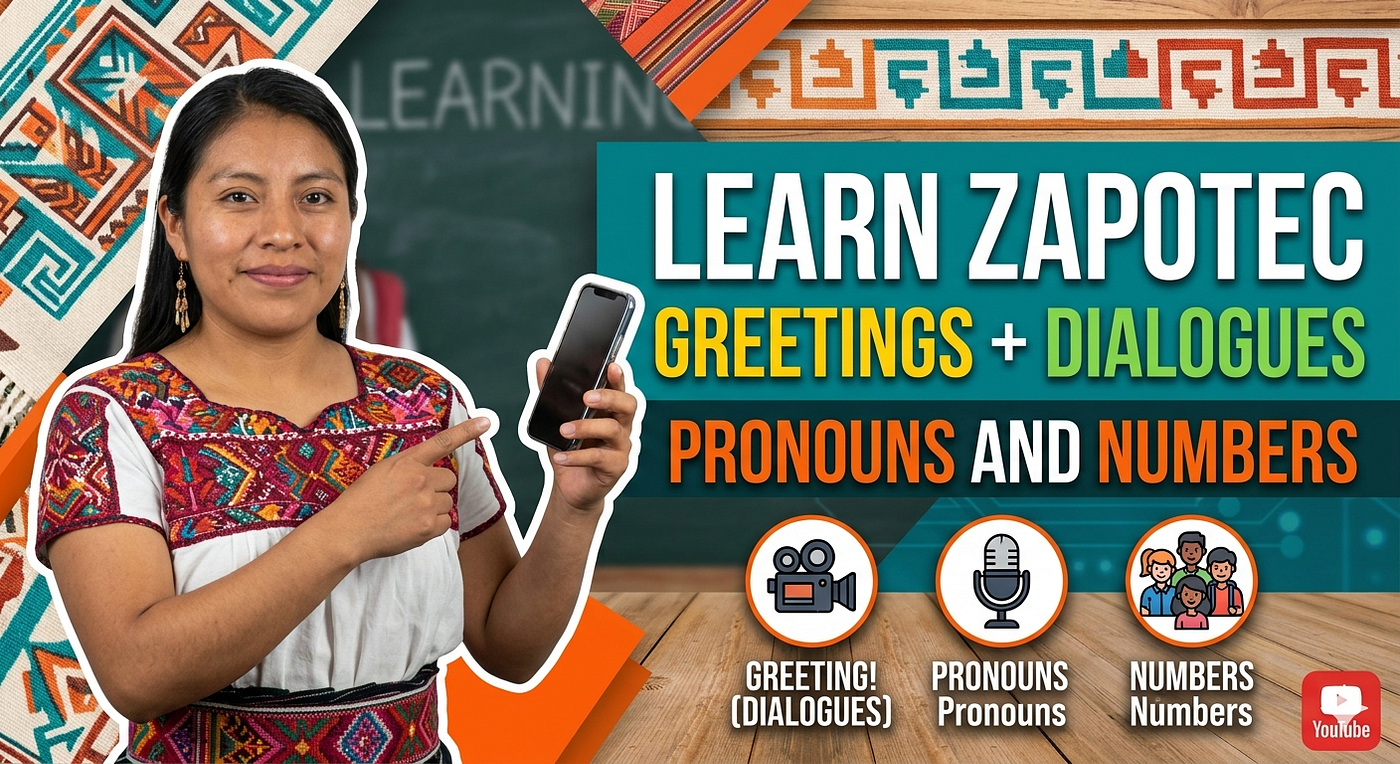 Essential Zapotec greetings and phrases | Teaching the Zapotec language through interactive…