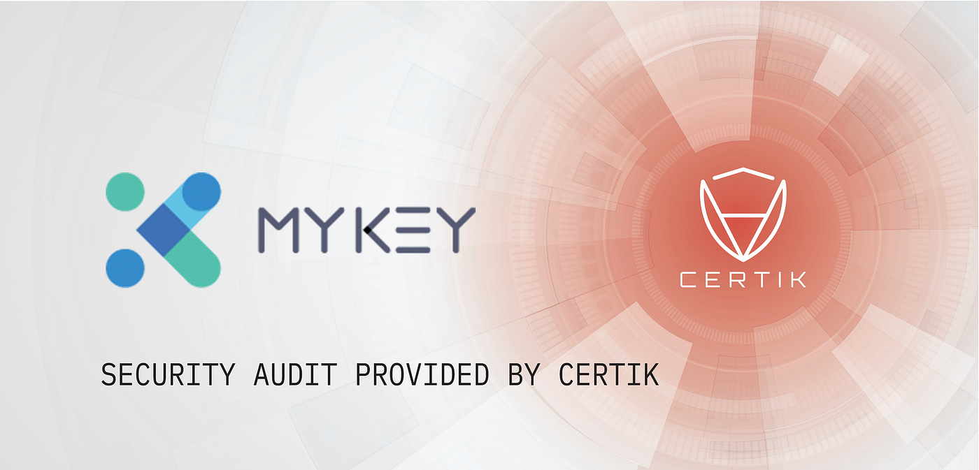 CertiK has completed a security audit for MYKEY | by CertiK | CertiK |  Medium