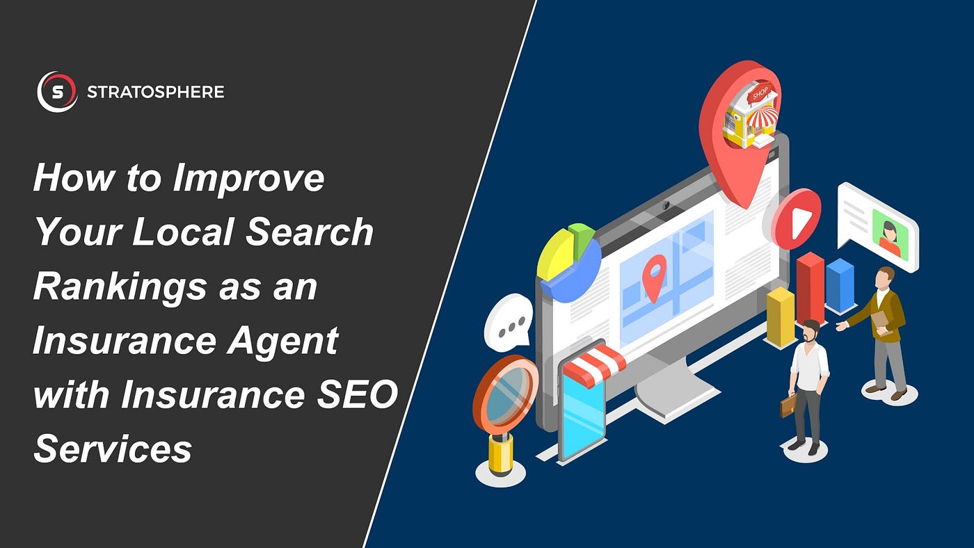 How Insurance Agents Can Improve Local Search Rankings with SEO