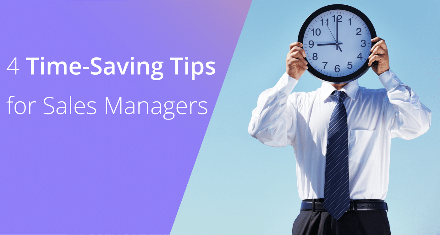 4 Time-Saving Tips for Sales Managers