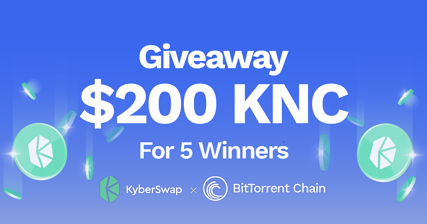 KyberSwap Leads DEX Integration with BitTorrent Chain, Providing Liquidity  and Accessibility Across All Chains | by Kyber Network | Kyber Network |  Medium