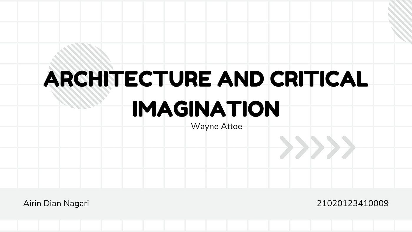 Resume “Architecture and Critical Imagination — Wayne Attoe”