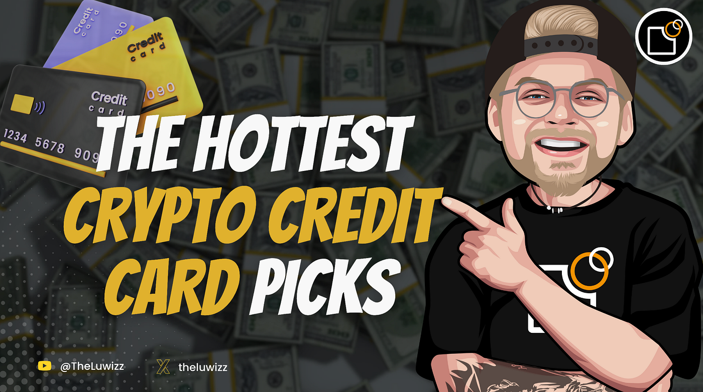 5 Best Crypto Cards to Get this 2024 | by TheLuWizz | Chainexplained |  Medium