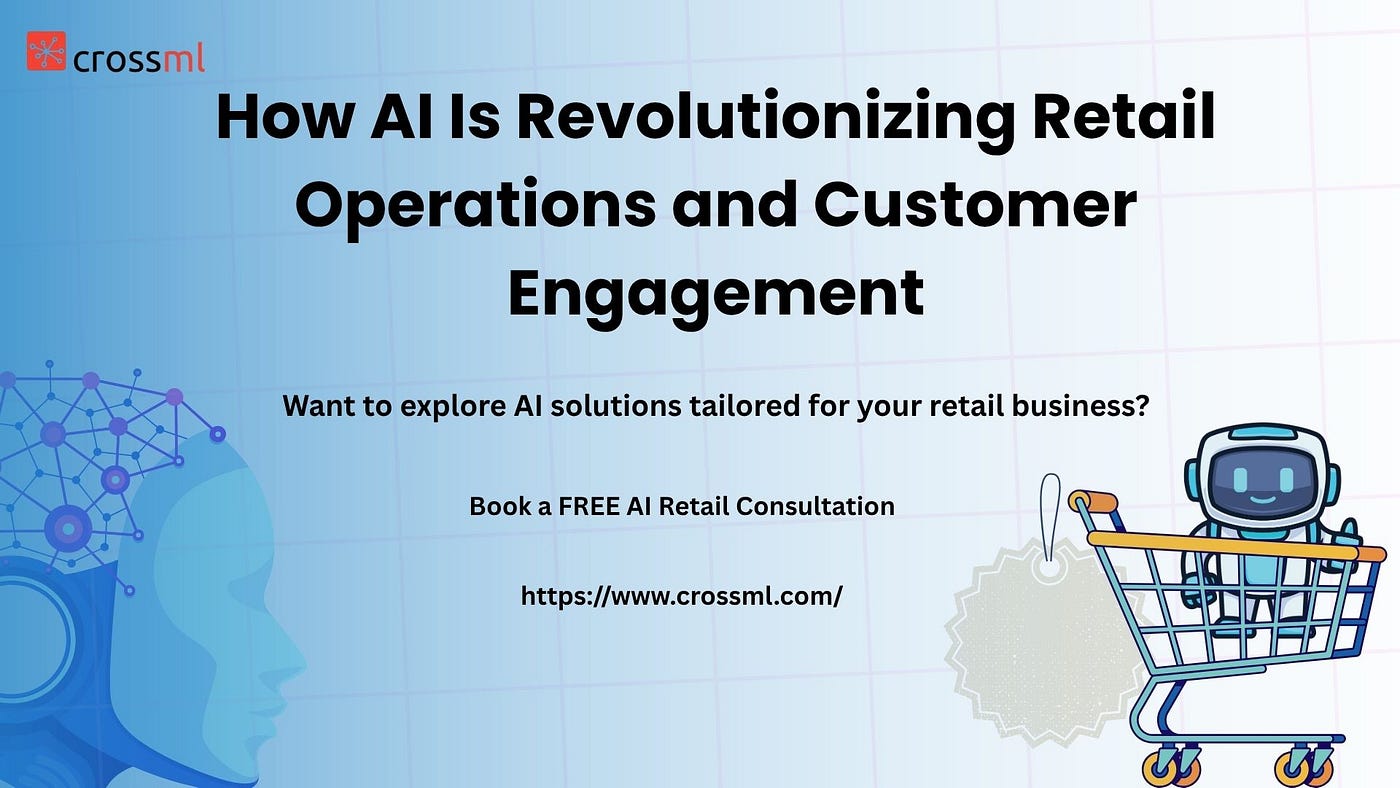 How AI Is Revolutionizing Retail Operations and Customer Engagement